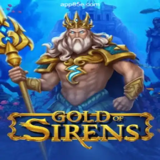 GoldofSirens: The Thrilling Adventure on 85E.COM