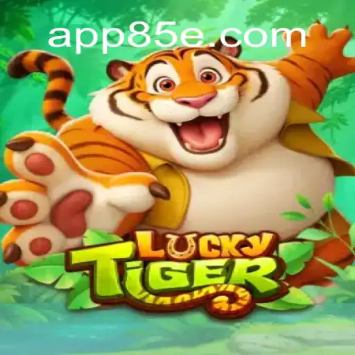 Discover the Exciting World of LuckyTiger on 85E.COM Platform