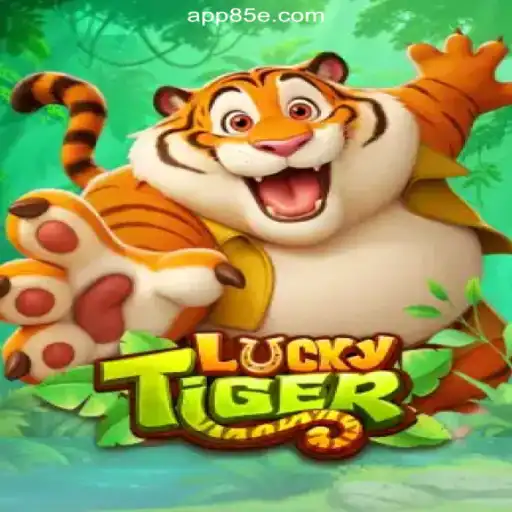 Discover the Exciting World of LuckyTiger on 85E.COM Platform